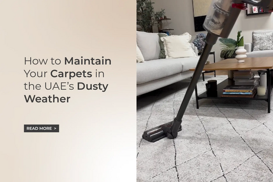 How to Maintain Your Carpets in the UAE’s Dusty Weather