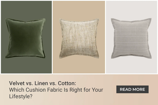 Velvet vs. Linen vs. Cotton: Which Cushion Fabric Is Right for Your Lifestyle?