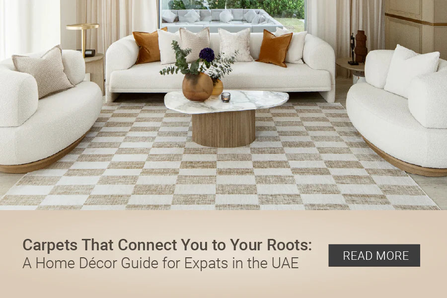 Carpets That Connect You to Your Roots: A Home Décor Guide for Expats in the UAE