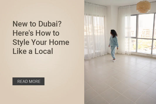New to Dubai? Here's How to Style Your Home Like a Local